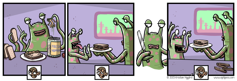If thereâ€™s any consolation, I donâ€™t eat alien tentacle sandwiches with crust either.