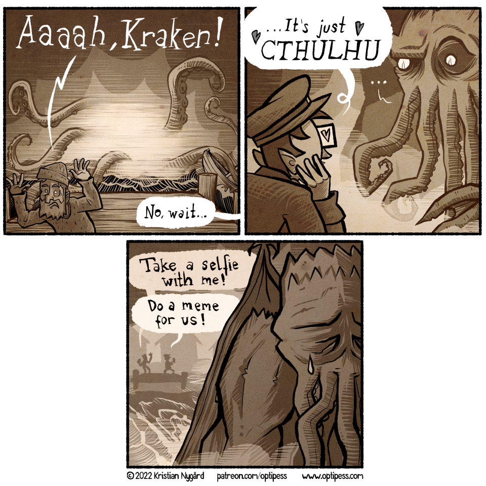 Cthulhu eventually embraced his status and opted to corrupt human minds through Twitch instead.