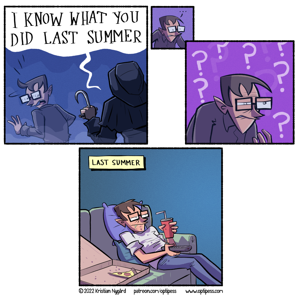 Alternatively, "I Know What You Didn't Do Last Summer"